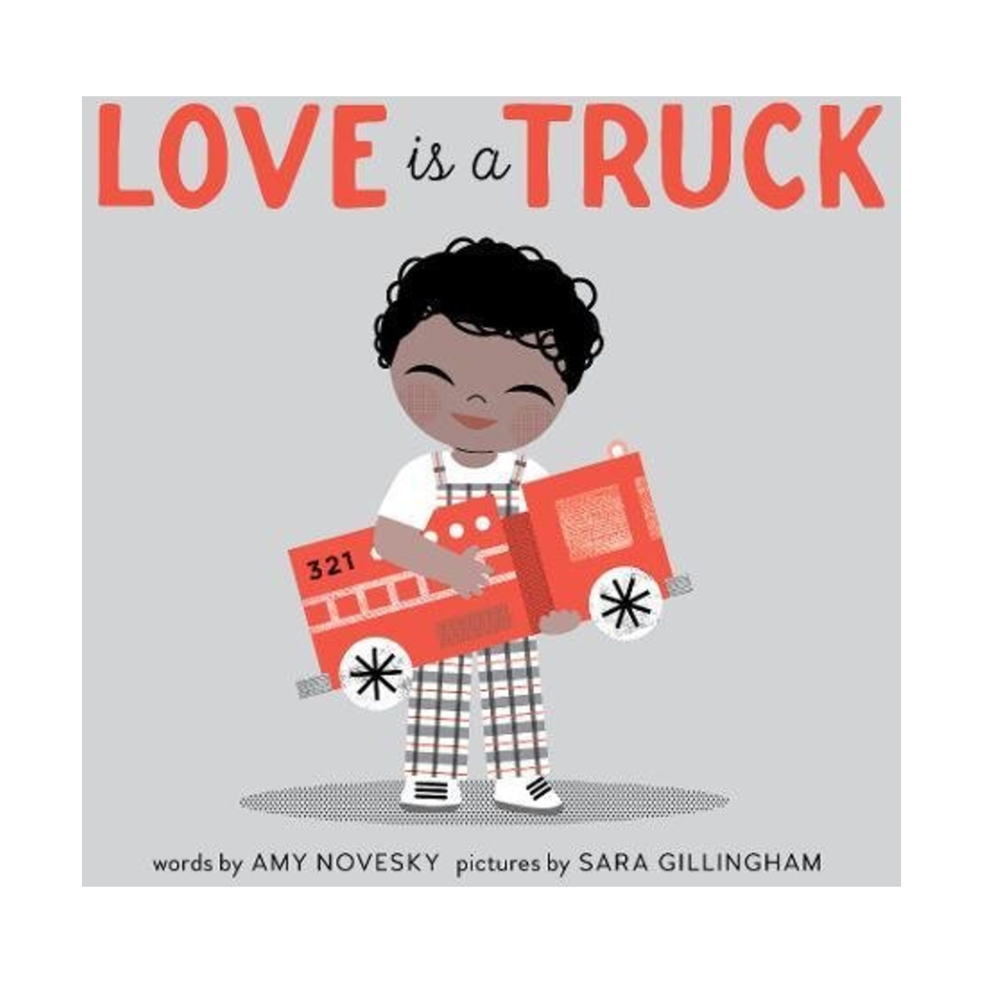 Love Is a Truck: A Board Book