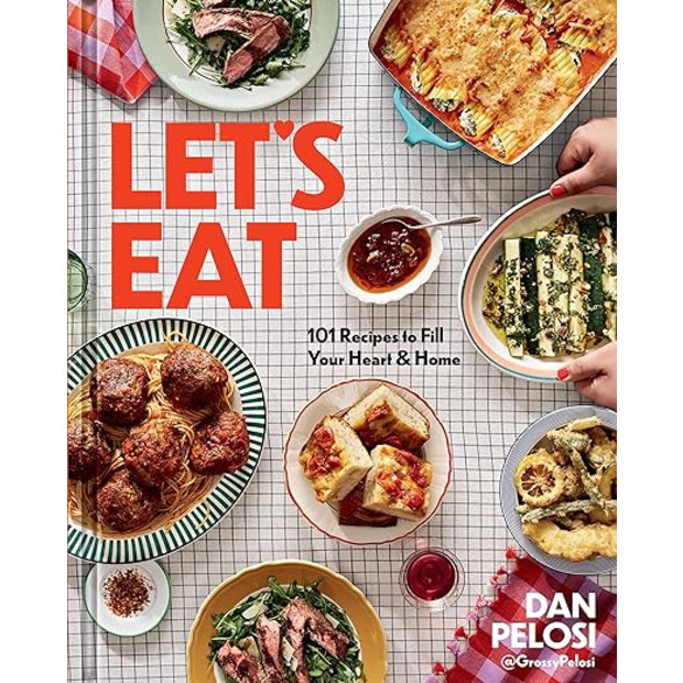 Dan Pelosi Let's Eat: 101 Recipes to Fill Your Heart & Home Cookbook.