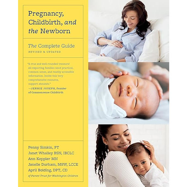 Pregnancy, Childbirth, and the Newborn: The Complete Guide.