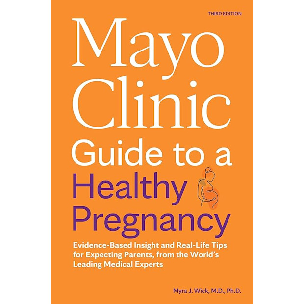 Mayo Clinic Guide to a Healthy Pregnancy, 3rd Edition.