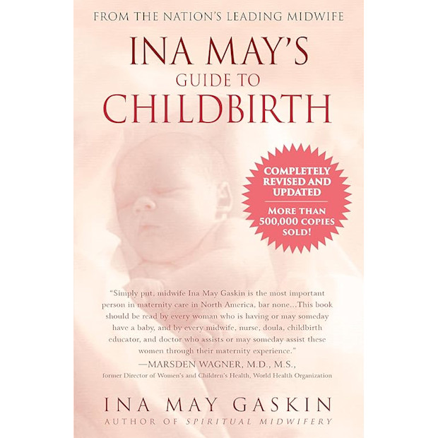 Ina May's Guide to Childbirth.