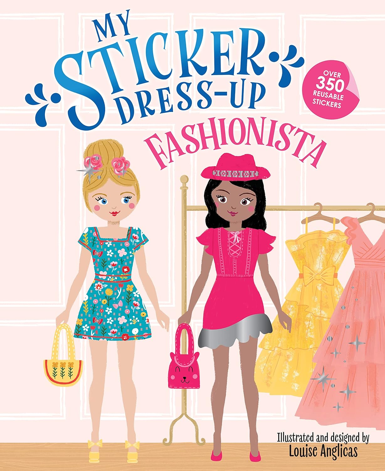 My Sticker Dress-Up: Fashionista: 350+ Reusable Sticker Book.