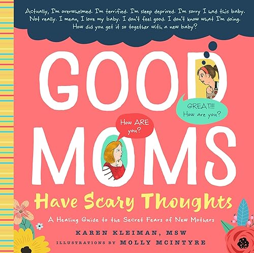  Good Moms Have Scary Thoughts.