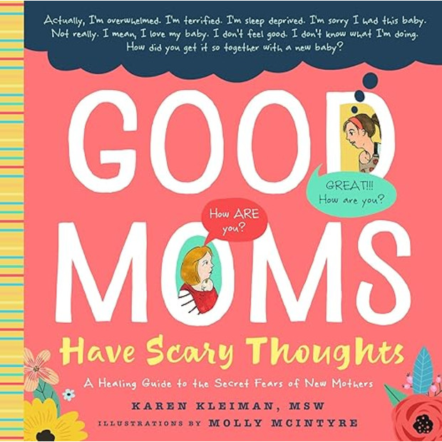 Good Moms Have Scary Thoughts.