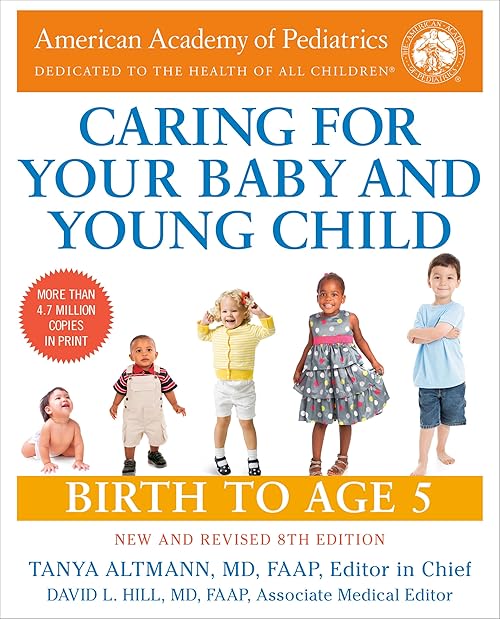  Caring for Your Baby and Young Child, 8th Edition: Birth to Age 5 Paperback.