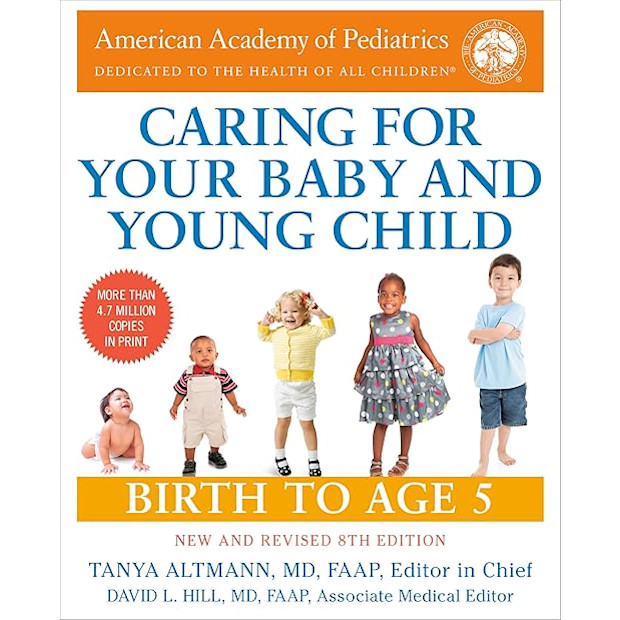 Caring for Your Baby and Young Child, 8th Edition: Birth to Age 5 Paperback.