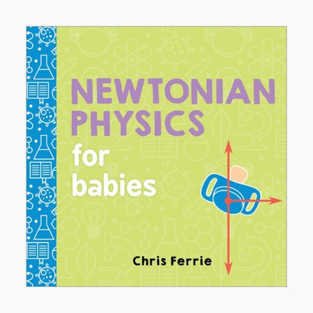 Newtonian Physics for Babies.