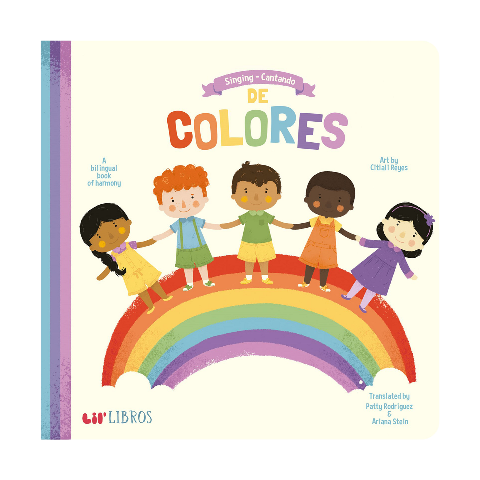 Singing / Cantando De Colores (Bilingual: English/Spanish): A Bilingual Book of Harmony (Lil' Libros) (English and Spanish Edition)