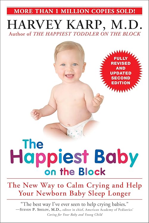  The Happiest Baby on the Block; Fully Revised and Updated Second Edition: The New Way to Calm Crying and Help Your Newborn Baby Sleep Longer.