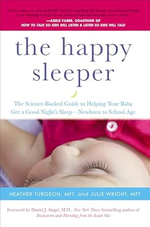  The Happy Sleeper: The Science-Backed Guide to Helping Your Baby Get a Good Night's Sleep-Newborn to School Age - $10.69.