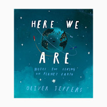 Here We Are: Notes for Living on Planet Earth