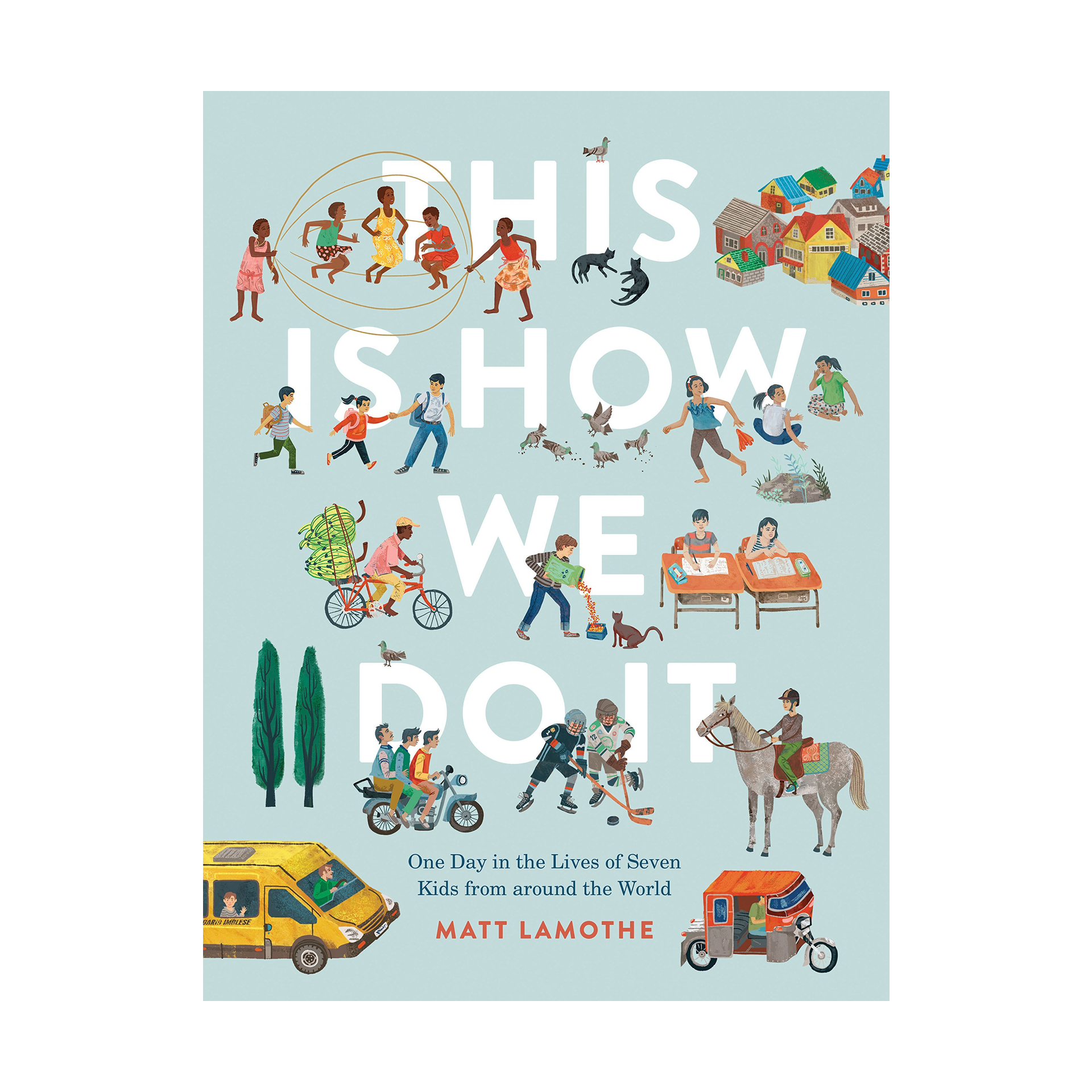 Chronicle Books This Is How We Do It: One Day in the Lives of Seven Kids from around the World - $10.55.