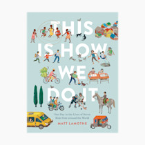 This Is How We Do It: One Day in the Lives of Seven Kids from around the World (Easy Reader Books, Children Around the World Books, Preschool Prep Books)
