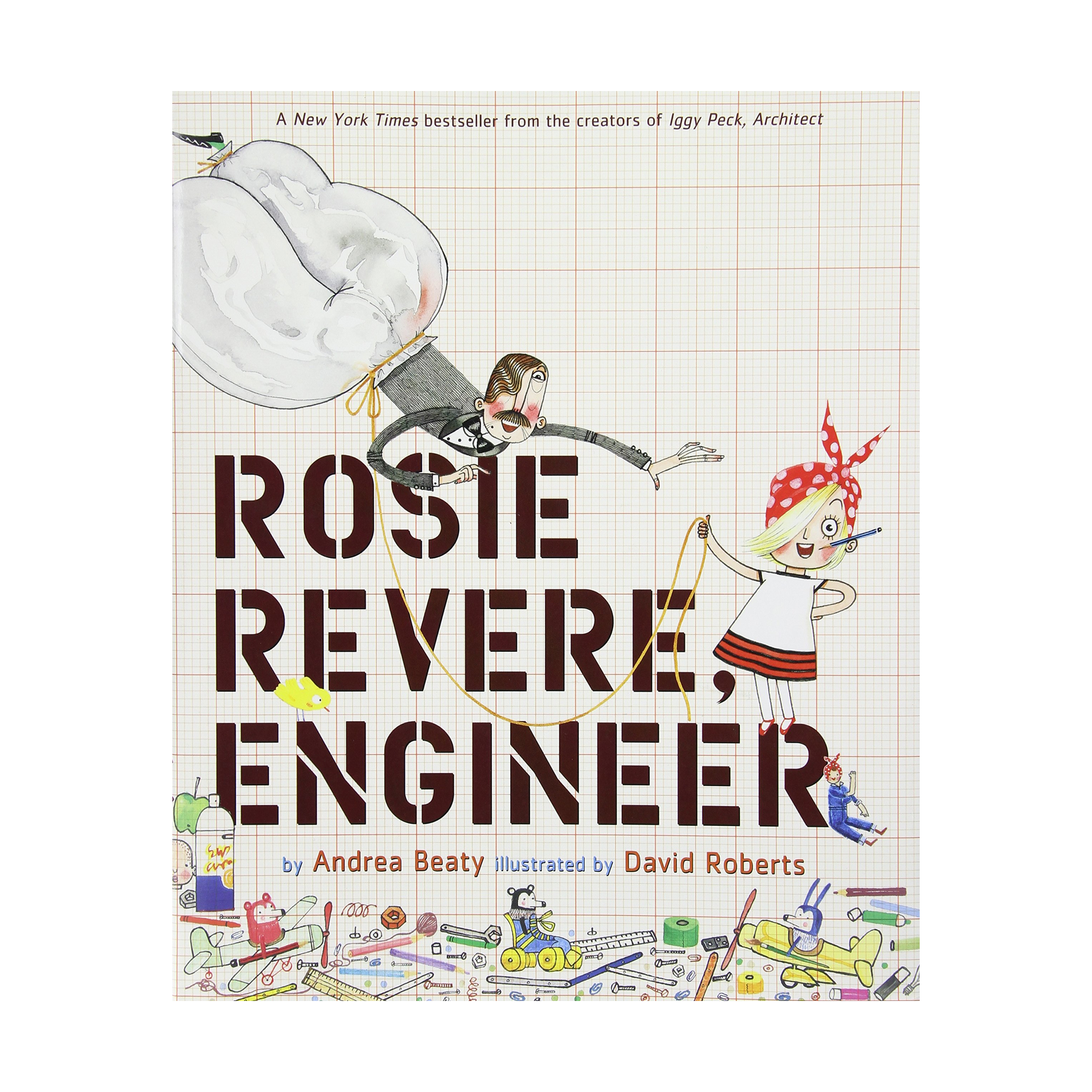 Rosie Revere, Engineer: A Picture Book (The Questioneers)