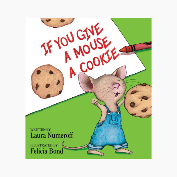 If You Give a Mouse a Cookie.