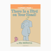 There Is a Bird On Your Head!-An Elephant and Piggie Book