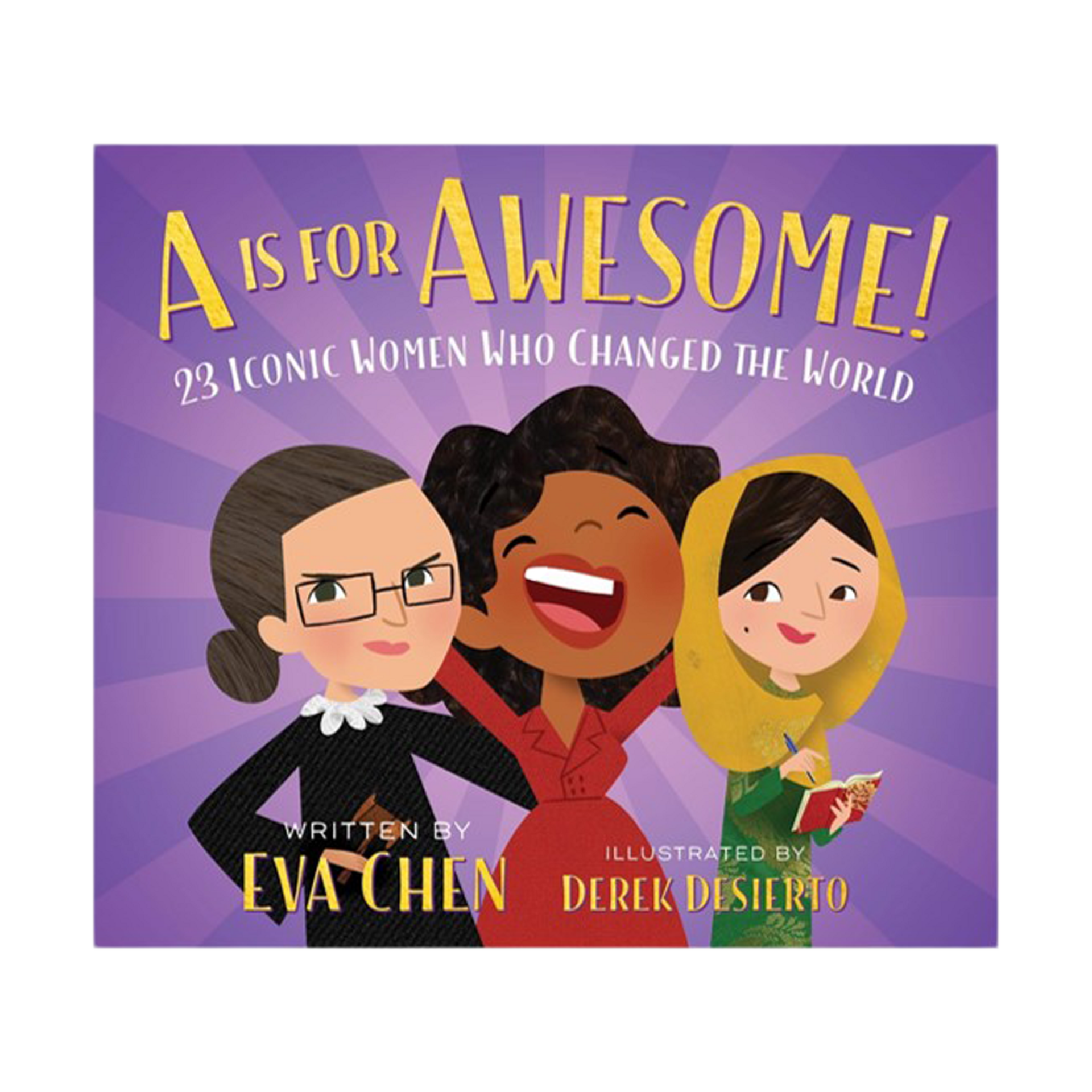 A Is for Awesome!: 23 Iconic Women Who Changed the World