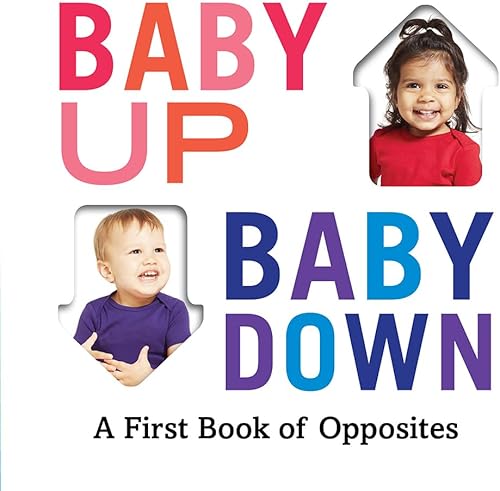  Baby Up, Baby Down: A First Book of Opposites.