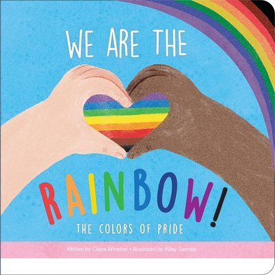  We Are the Rainbow! the Colors of Pride (Board Book) - $7.99.