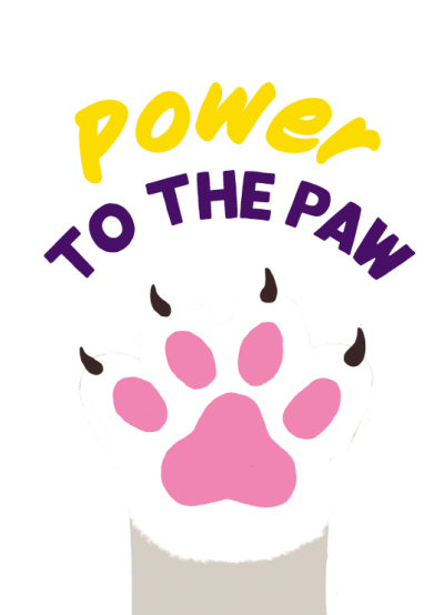 Image of a paw with the text "Power to the paw"