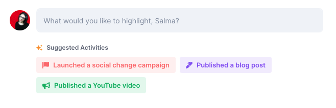 A screenshot of the new highlight form on my polywork profile. The placeholder text in the form field says "What would you like to highlight, Salma"? and the suggested activity tags are "Launched a social change campaign", "Published a blog post", and "Published a YouTube video".