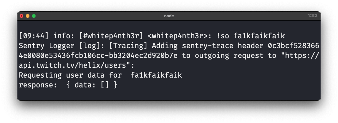 Terminal window showing logs adding a sentry-trace header to the Twitch API call, requesting user data for fa1kfaikfaik, and that the response is an object, with one property data, that is an empty array.