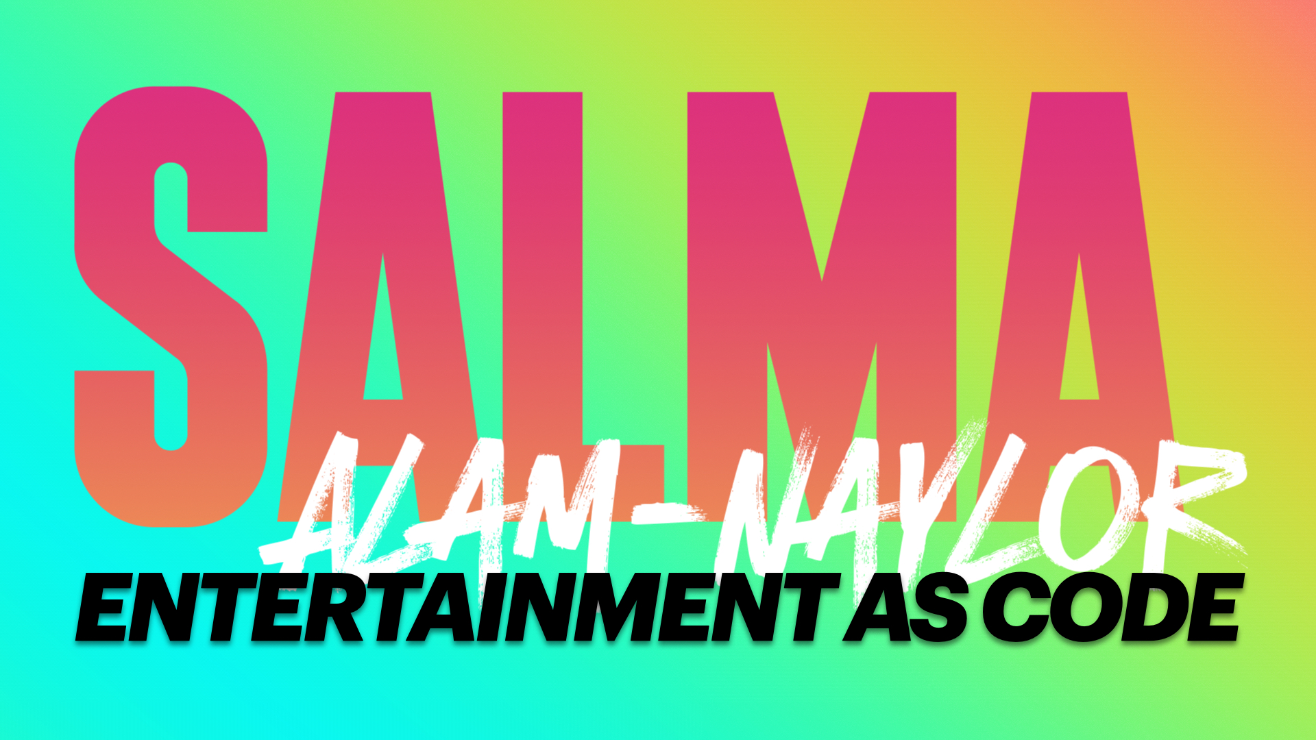 Salma Alam-Naylor, entertainment as code