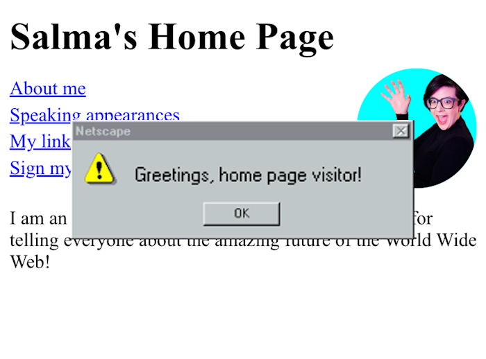 A silly mock up of a home page from 1995, showing a Netscape native alert that says Greetings, home page visitor!