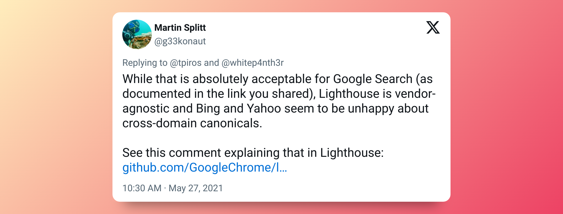 Martin Splitt replies to Tamas: While that is absolutely acceptable for Google Search (as documented in the link you shared), Lighthouse is vendor-agnostic and Bing and Yahoo seem to be unhappy about cross-domain canonicals. See this comment explaining that in Lighthouse.