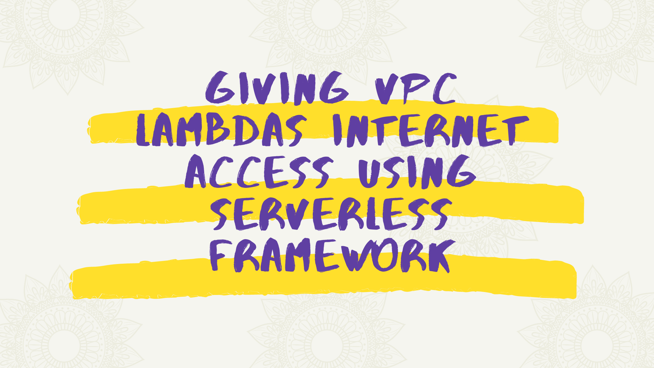Giving VPC Lambdas Internet Access using Serverless Framework