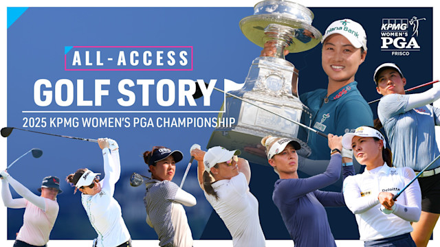Go Behind the Scenes of the KPMG Women's PGA Championship with "Golf Story"