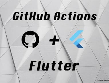 GitHub Actions - For a Flutter Developer