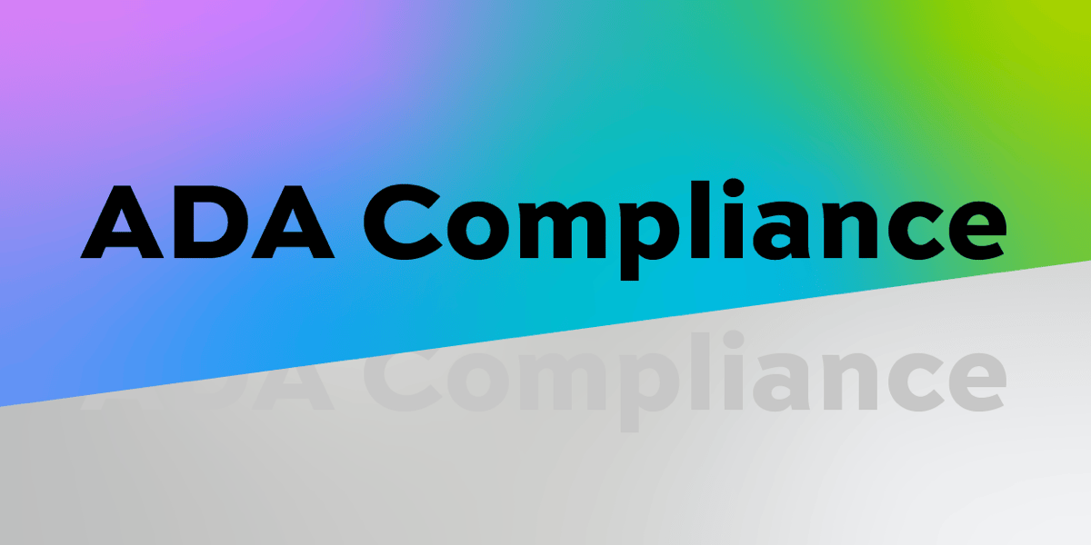 ADA Compliance: It’s the law, but that’s not why we do it.