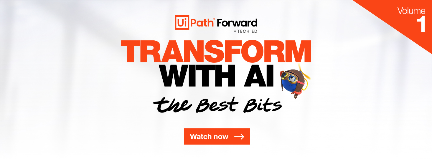 The Best Bits from UiPath FORWARD + TechEd 2024 - volume 1