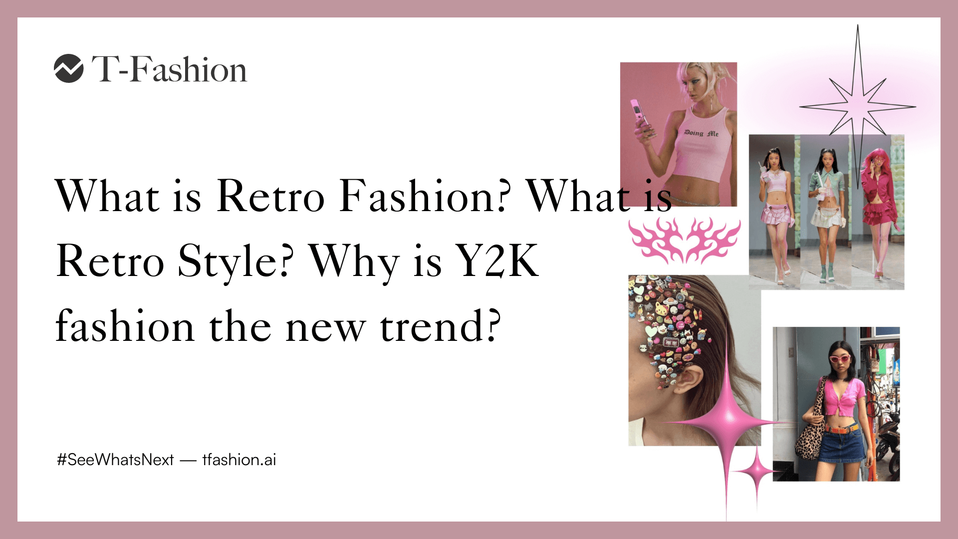 Featured image for article: What is Retro Fashion? What is Retro Style?  Why is Y2K Fashion the New Trend?