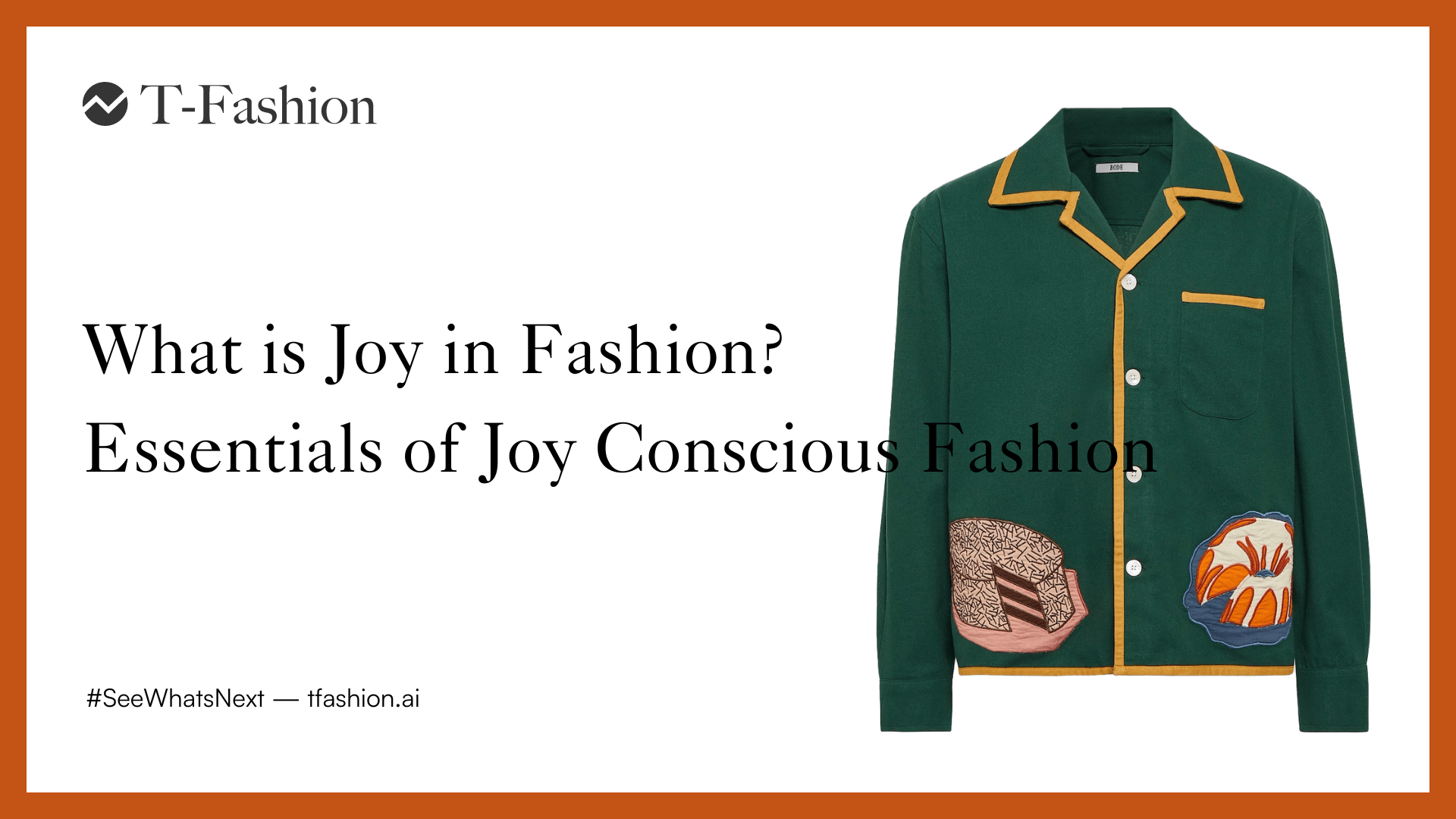 Featured image for article: What is Joy in Fashion? Essentials of Joy Conscious Fashion 
