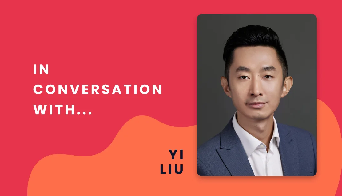 Photo of Yi Liu with the title "In conversation with Yi Liu"

