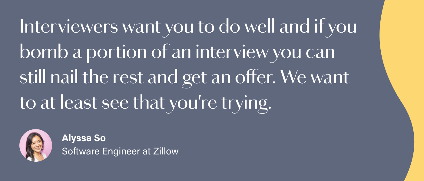 Graphic reads: Interviewers want you to do well and if you bomb a portion of an interview you can still nail the rest and get an offer. We want to at least see that you're trying.