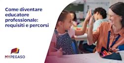 Come diventare educatore professionale: requisiti, percorsi e opportunità 