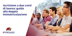 Iscrizione a due corsi di laurea: è possibile? Guida alla doppia immatricolazione