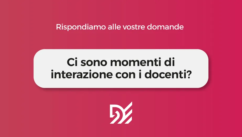 Ci sono momenti di interazione con i docenti?
