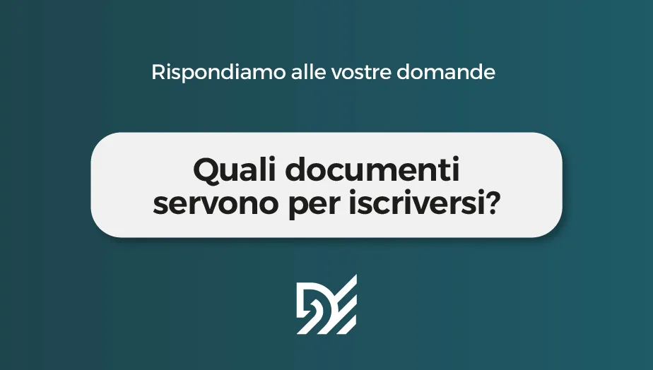 Quali documenti servono per iscriversi?