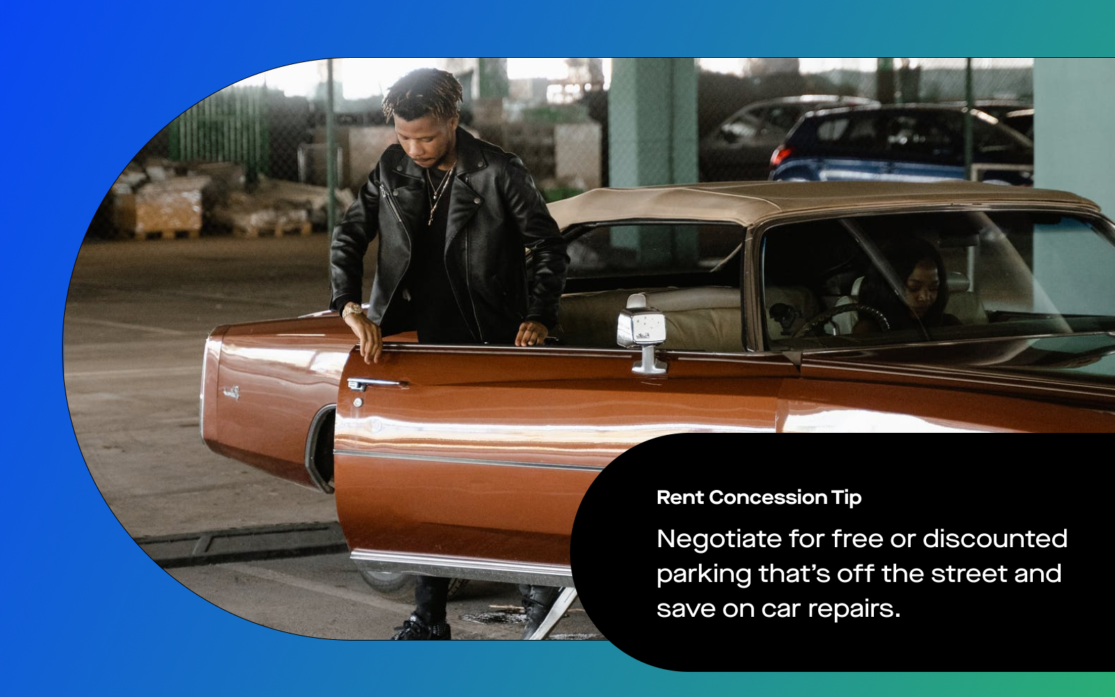 Image of a renter exiting their car, with the text "Rent concession tip - Negotiate for free or discounted parking that