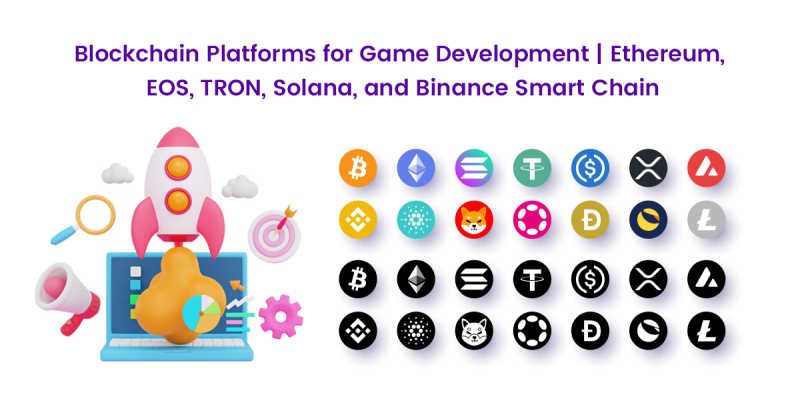 Blockchain Platforms for Game Development: A Comparison of Ethereum, EOS,  TRON, Solana, and Binance Smart Chain