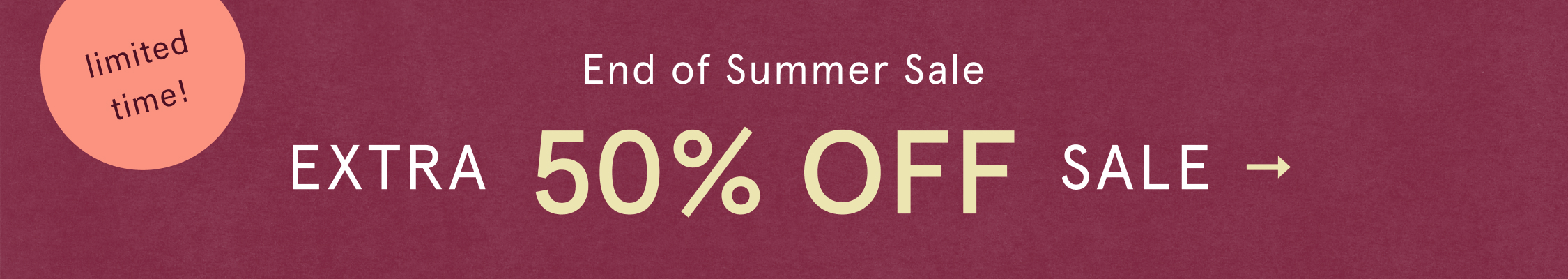 limited time! End Of Summer Sale Extra 50% Off Sale