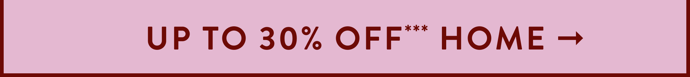 shop up to 30% off home items