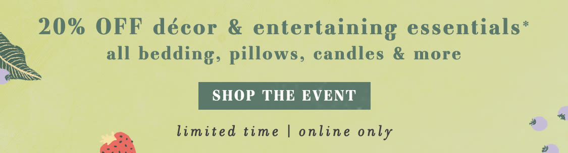 Shop 20% off decor and entertaining essentials