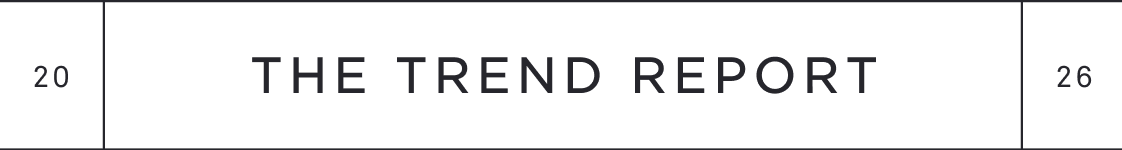 Header banner reading "THE TREND REPORT" in black text on white background with page numbers 20 and 26 on sides