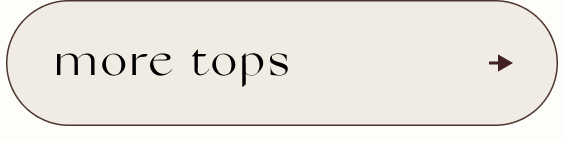 Beige rounded rectangular button with black text reading 'more tops' and a teal arrow pointing right