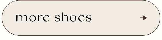 Beige rounded rectangular button with black text reading 'more shoes' and a brown arrow pointing right